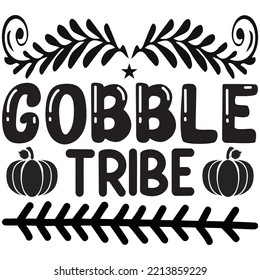 Gobble Tribe T-shirt Design Vector File.