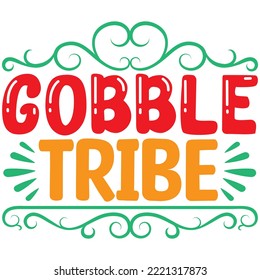 Gobble Tribe T-shirt Design Vector File.