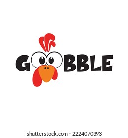 
Gobble Turkey Funny Thanksgiving
Quote text and illustration 
