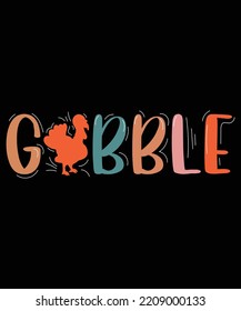 Gobble typography t-shirt design. Ready to print for apparel, poster, and illustration. Modern, simple, lettering t-shirt vector