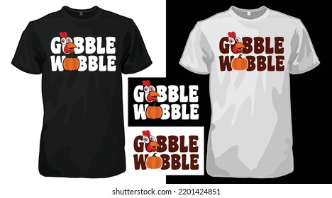 Gobble wobble Thanksgiving day T-shirt design, Wild turkey Funny T-shirt