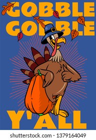 Gobble, gobble y'all. 