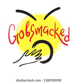 Gobsmacked - emotional handwritten fancy quote, Australian slang, urban dictionary. Print for poster, t-shirt, bag, logo, postcard, flyer, sticker, sweatshirt, cup, badge. Funny original simple vector