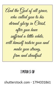  And the God of all grace, who called you to his eternal glory in Christ. Bible verse, quote