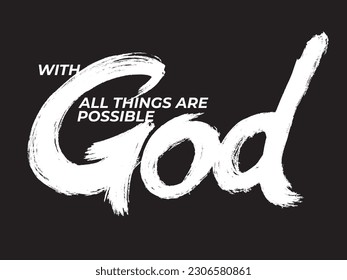 With God all things are possible. Christian truths. Graphic inscription. Quote