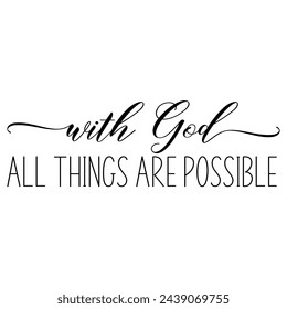 With god all things are possible. Easter vector quote.