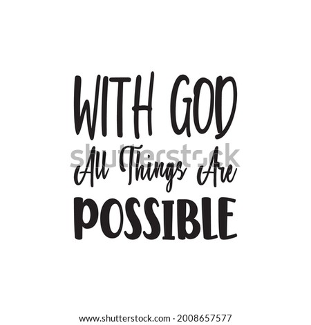 with god all things are possible letter quote