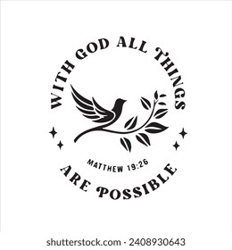 with god all things are possible logo inspirational positive quotes, motivational, typography, lettering design