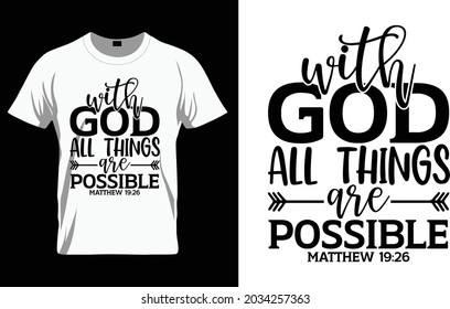 With god all things are possible matthew 19:26 - Bible Verse t shirts design, Hand drawn lettering phrase, Calligraphy t shirt design, Isolated on white background, svg Files for Cutting Cricut svg