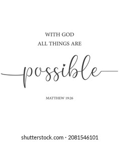 With God all things are possible, Matthew 19:26, encouraging bible verse, scripture poster, Home wall decor, Christian banner, Baptism wall gift, vector illustration