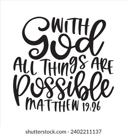 with god all things are possible matthew background inspirational positive quotes, motivational, typography, lettering design