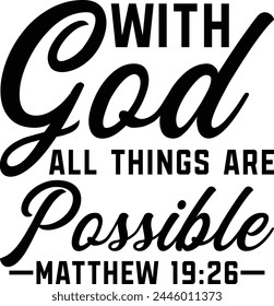 With God All Things Are Possible Matthew 19 26