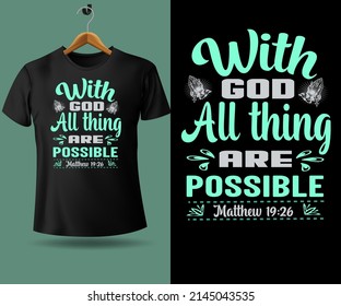 With God all things are possible trendy faith tshirt design with religious church vector quote, typography lettering text, banner and poster design with Christian words svg