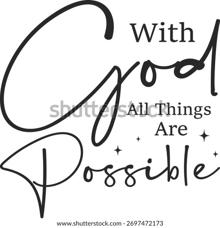with god all things are possible T-shirt Design, Christian Religious Shirts Vector, Christian Inspirational saying, bible verse, Christianity clipart, faith Scripture graphic