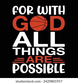 
For With God, All Things Are Possible Typography t-shirt Design Vector