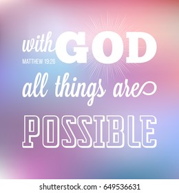 with god all things are possible, verse from bible in calligraphic for use as background, poster or design t shirt svg