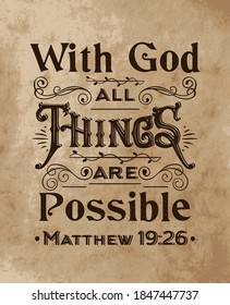 With God all things are possible.Bible text lettering Matthew 19_26.Poster.Parchment paper banner background texture.Motivational Quote.Wallpaper.Christian vector calligraphy for t shirt print.Cover.