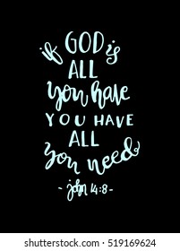 if God is all you have, you have all you need. Hand drawn lettering. Bible verse. Modern Calligraphy. Christian Poster