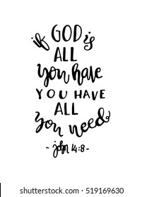 if God is all you have, you have all you need. Hand drawn lettering. Bible verse. Modern Calligraphy. Christian Poster