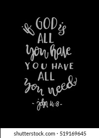 if God is all you have, you have all you need. Hand drawn lettering. Bible verse. Modern Calligraphy. Christian Poster