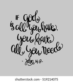 if God is all you have, you have all you need. Hand drawn lettering. Bible verse. Modern Calligraphy. Christian Poster