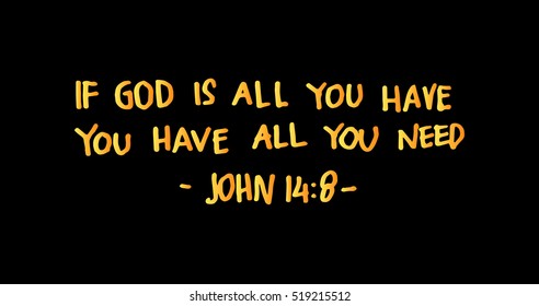 if God is all you have, you have all you need. Hand drawn lettering. Bible verse. Modern Calligraphy. Christian Poster