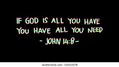 if God is all you have, you have all you need. Hand drawn lettering. Bible verse. Modern Calligraphy. Christian Poster