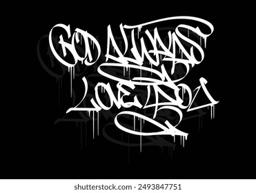 GOD ALWAYS LOVE YOU graffiti tag style design