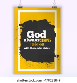 God always strives together. Vector simple design. Motivating, positive quotation. Poster for wall. A4 size easy to edit.