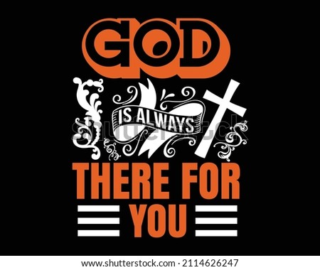god is always there for you 