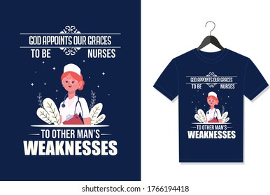 God Appoints Our Graces To Be Nurses To Other Man's Weaknesses. Typography Vector graphic for t shirt. Vector Poster, typographic quote or t-shirt.
