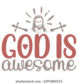 God Is Awesome - Jesus Christian SVG And T-shirt Design, Jesus Christian SVG Quotes Design t shirt, Vector EPS Editable Files, can you download this Design. svg