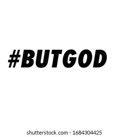 But God, Biblical Phrase, Christian typography for banner, poster, photo overlay, apparel design