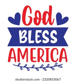 God Bless America, 4th July shirt design Print template happy independence day American typography design.