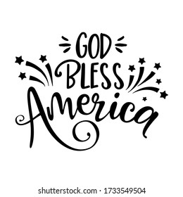 God bless America - Happy Independence Day July 4 lettering design illustration. Good for advertising, poster, announcement, invitation, party, greeting card, banner, gifts, printing press.