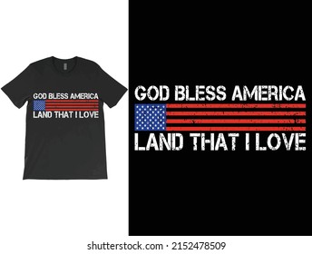 God Bless America Land That I Love T-Shirt Printable Vector, 4th of July Shirt, Patriotic Shirts, Independence Day Shirt.