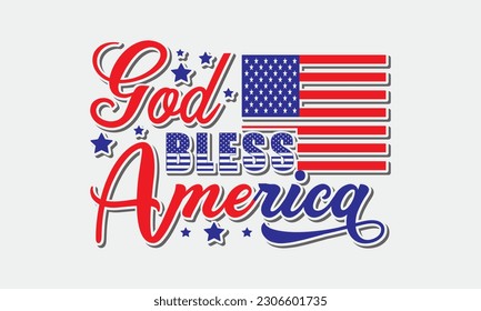 God bless america svg, 4th of July svg, Patriotic , Happy 4th Of July, America shirt , Fourth of July, independence day usa memorial day typography tshirt design vector file svg