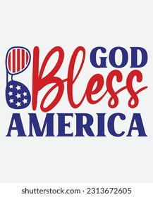God Bless America SVG, 4th of July SVG,  America T-shirt, USA Flag T-shirt, Independence Day Shirt svg