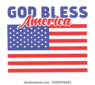 God Bless America T shirt, Independence Day, Patriot Day,4th of July, America T-shirt, Usa Flag, 4th of July Quotes, Freedom Shirt, Memorial Day, Cut Files, USA T-shirt, American Flag,