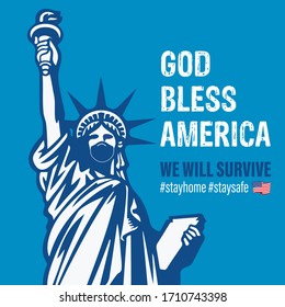 God Bless America. We Will Survive from Corona Virus. Statue of Liberty in Medical Mask. Covid-19 Outbreak in United States of America. Corona Virus Pandemic in USA. Stay Home. Stay Safe.