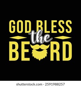 God Bless the Beard. Design for boys or men, dad t shirt, typography, print, gift card, label sticker, mug design. T shirt for Beardfull impressive boys. POD.