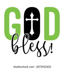 God Bless! - Jesus Or Christian T-shirt Design, Vector File