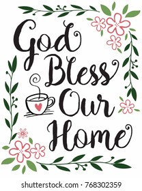 God Bless Our Home Calligraphy Typography Design Printable with colorful greenery and floral accents and coffee cup icon with heart 