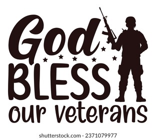 god bless our veterans Svg,Veteran Clipart,Veteran Cutfile,Veteran Dad svg,Military svg,Military Dad svg,4th of July Clipart,Military Dad Gift Idea     
 svg