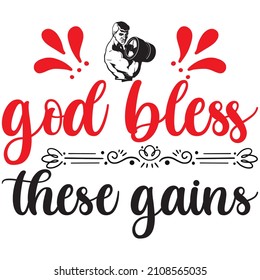 god bless these gains t shirt design, vector file.