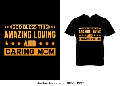 God bless this amazing loving and caring mom t shirt design