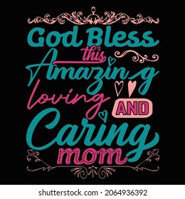 Dios bendiga a esta increíble y cariñosa madre,
diseños de camisetas de tipografía,
camiseta de mamá
