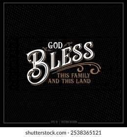 God Bless this Family and This Land, Family, God Bless, Quote, Emblem, Sign, Vintage Sign