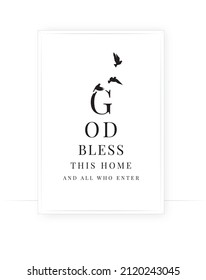 God bless this home and all who enter, vector. Motivational, inspirational life quotes. Scandinavian minimalist lettering art design. Wording, wall art, artwork, poster design
