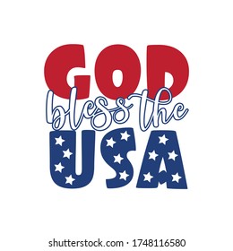 God bless the USA - Happy Independence Day, lettering design illustration. Good for advertising, poster, announcement, invitation, party, T shirt print , poster, banner.